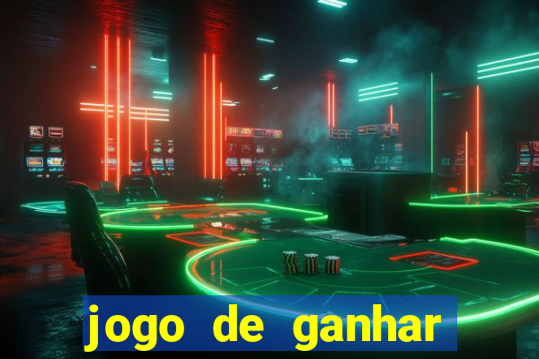 jogo de ganhar dinheiro de verdade sem depositar